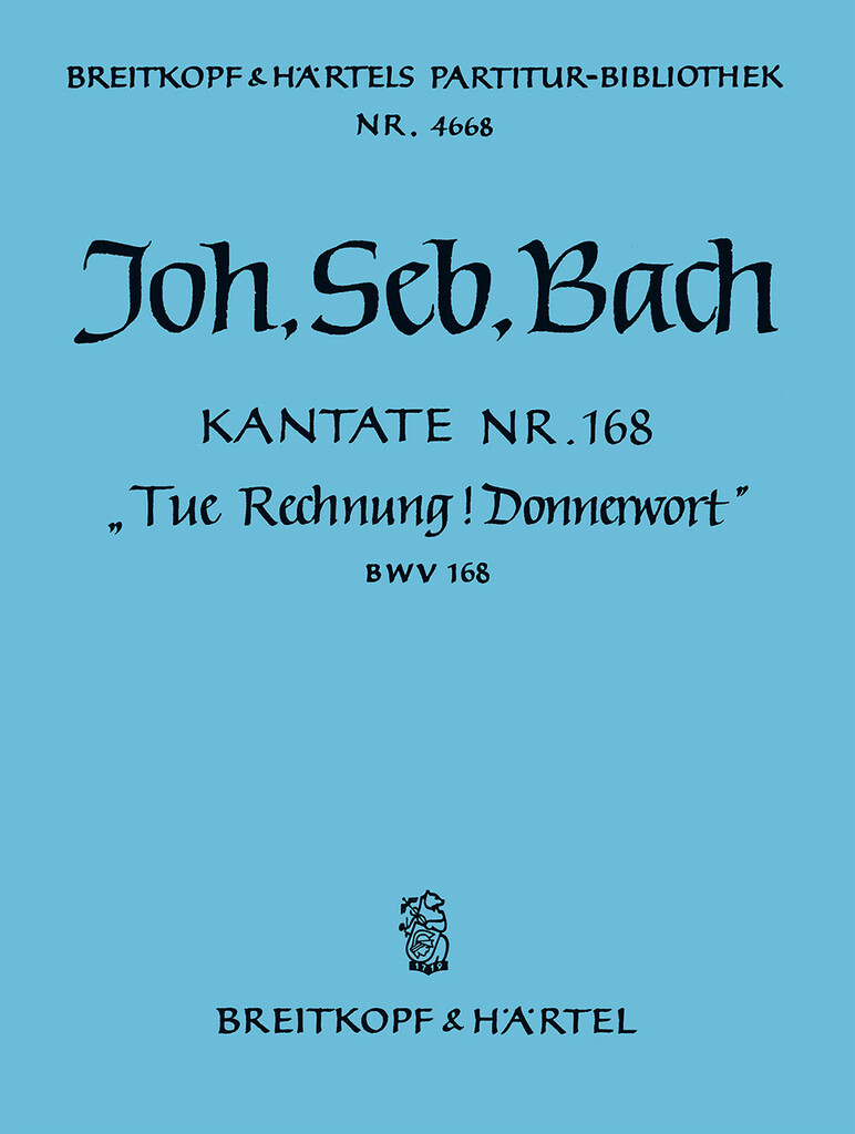 Kantate 168 Tue Rechnung!